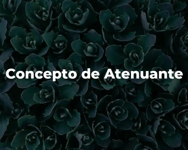 Concepto de Atenuante