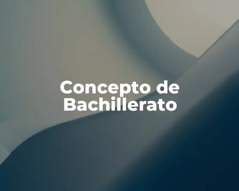 Concepto de Bachillerato