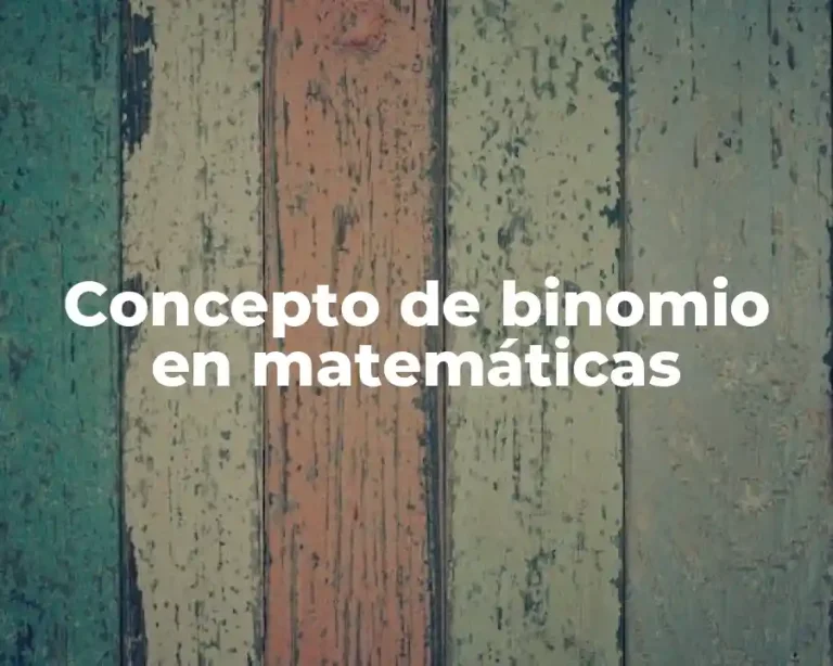 Concepto de binomio en matemáticas