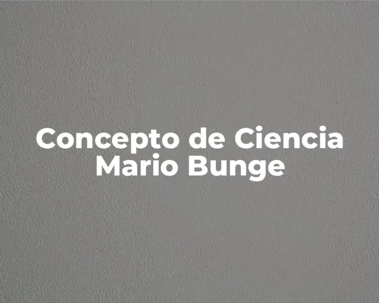 Concepto de Ciencia Mario Bunge