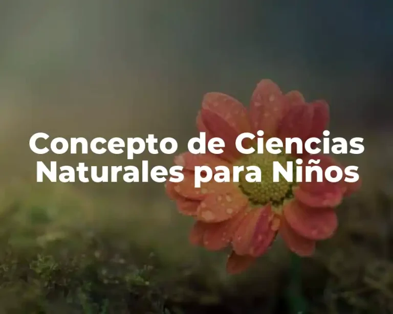 Concepto de Ciencias Naturales para Niños