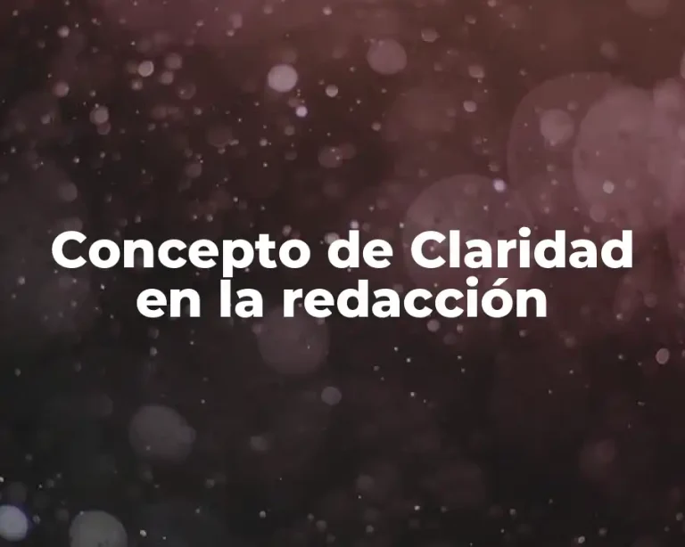 Concepto de Claridad en la redacción