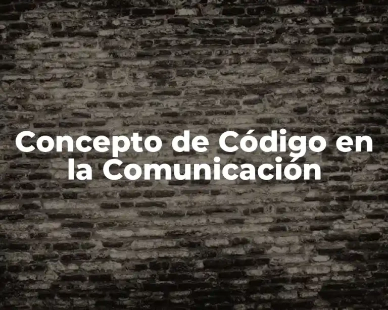 Concepto de Código en la Comunicación