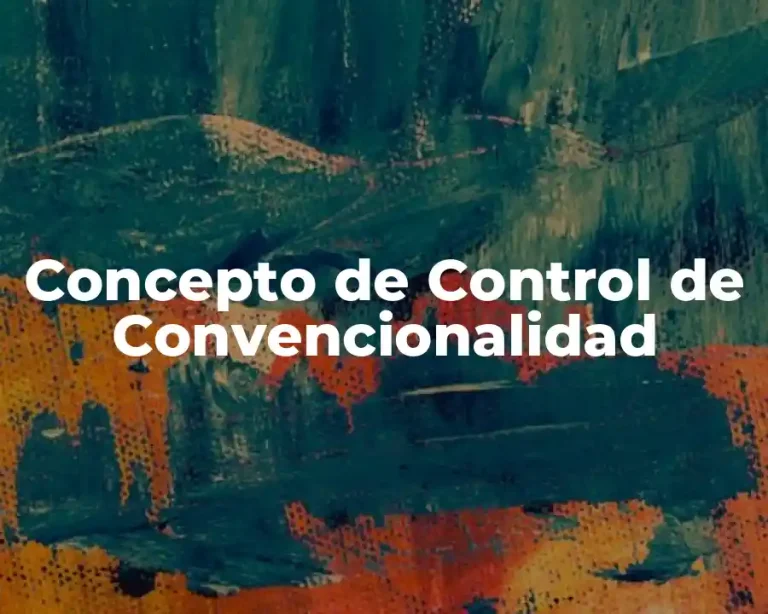 Concepto de Control de Convencionalidad