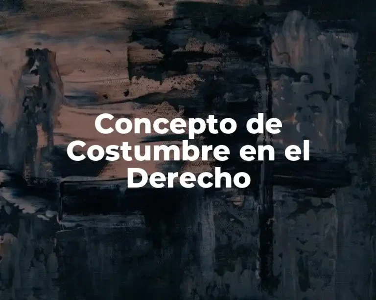 Concepto de Costumbre en el Derecho