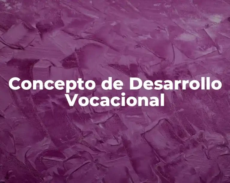 Concepto de Desarrollo Vocacional