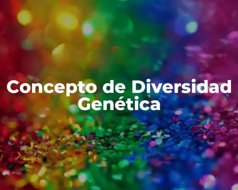 Concepto de Diversidad Genética