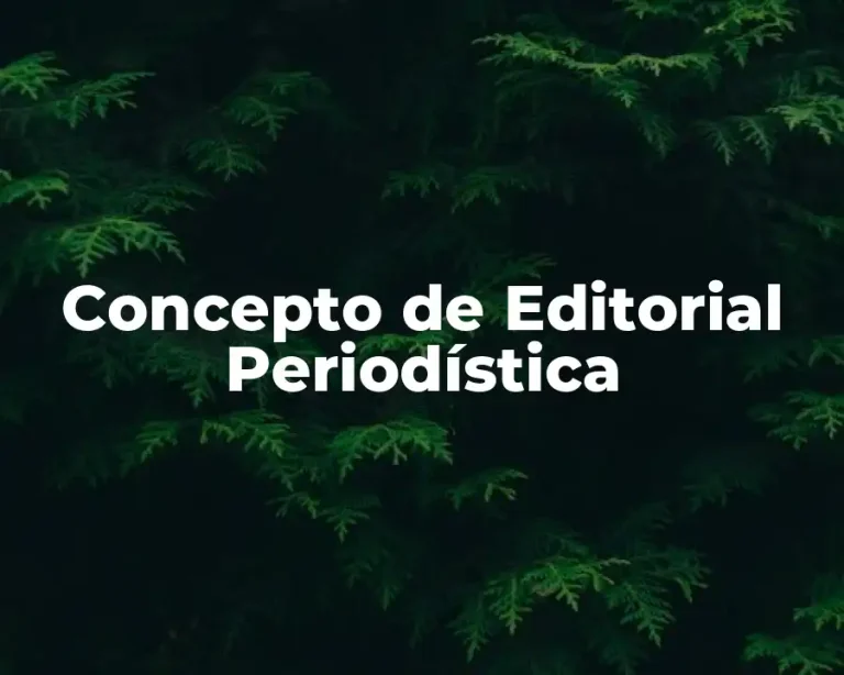 Concepto de Editorial Periodística