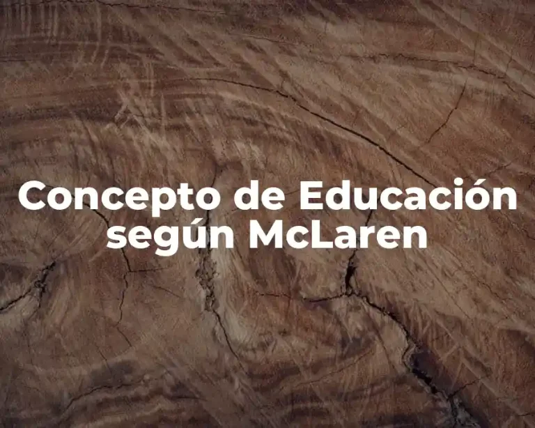Concepto de Educación según McLaren