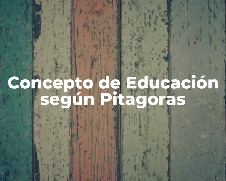 Concepto de Educación según Pitagoras