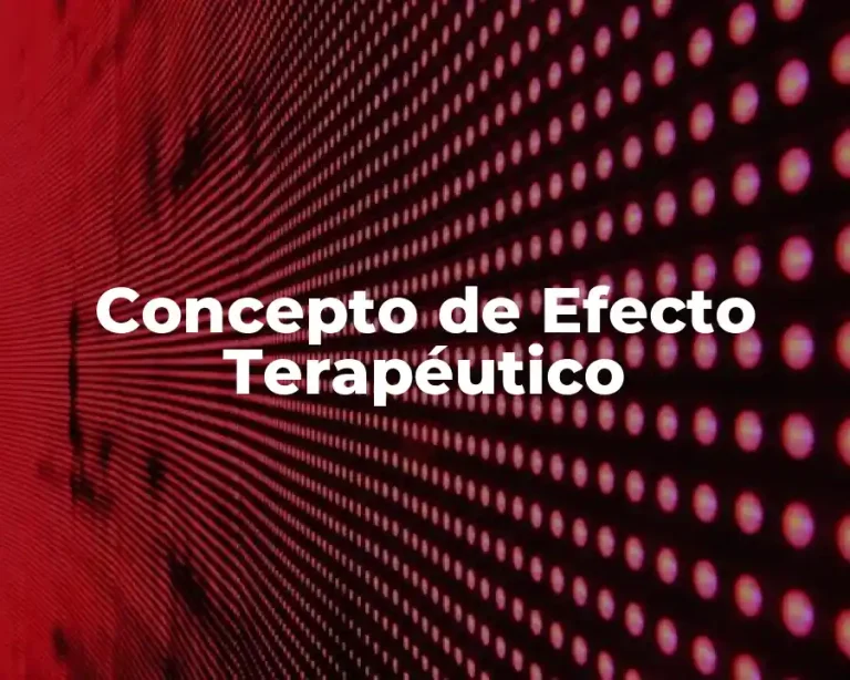 Concepto de Efecto Terapéutico