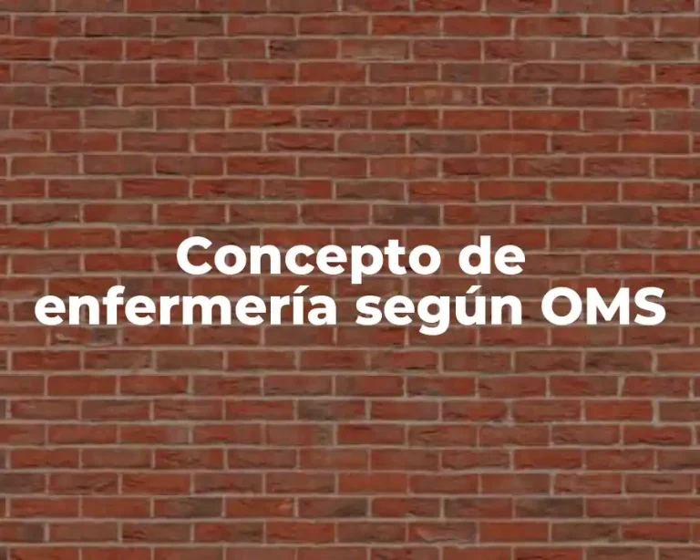 Concepto de enfermería según OMS