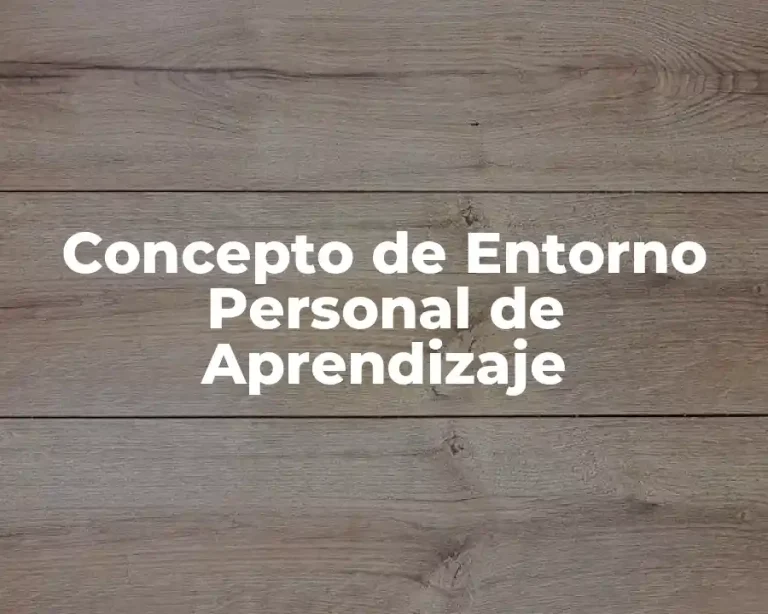 Concepto de Entorno Personal de Aprendizaje