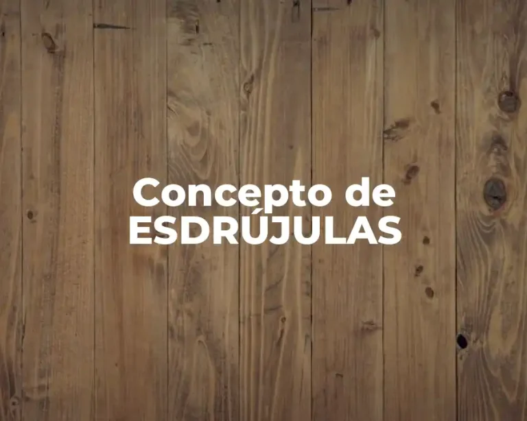 Concepto de ESDRÚJULAS