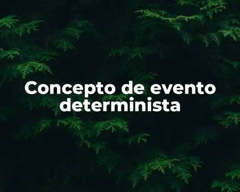 Concepto de evento determinista