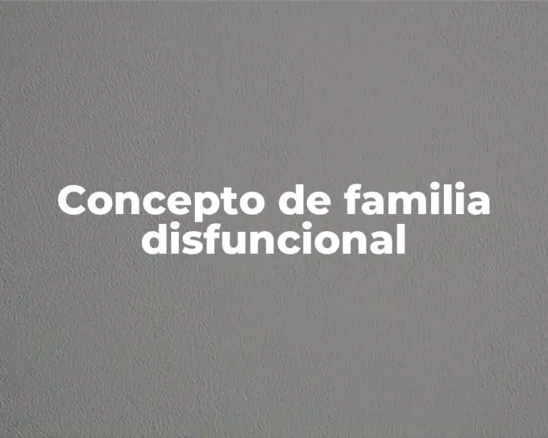 Concepto de familia disfuncional