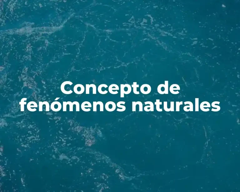 Concepto de fenómenos naturales