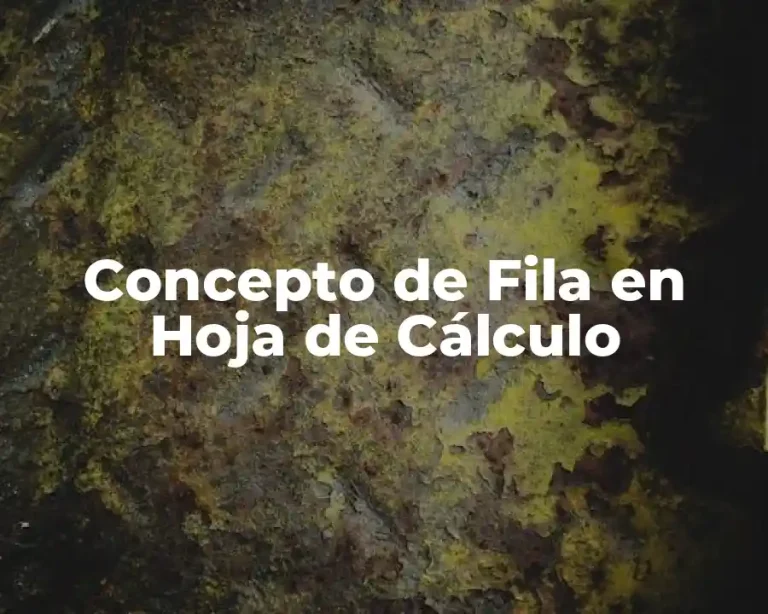 Concepto de Fila en Hoja de Cálculo
