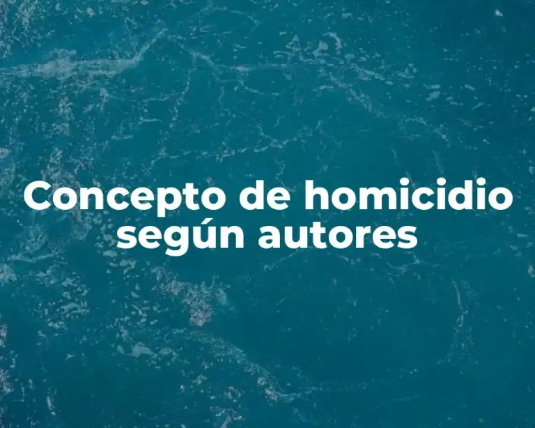 Concepto de homicidio según autores