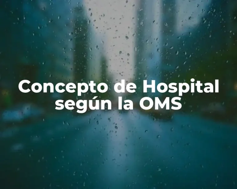 Concepto de Hospital según la OMS