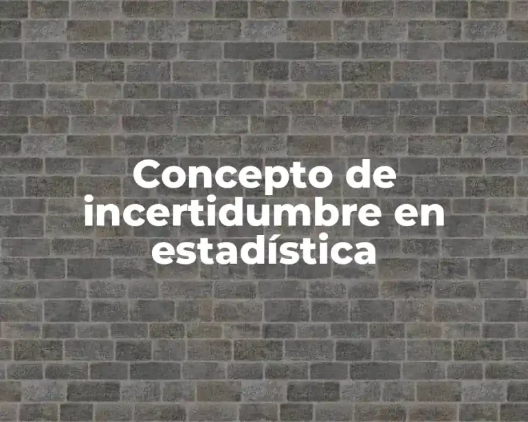 Concepto de incertidumbre en estadística