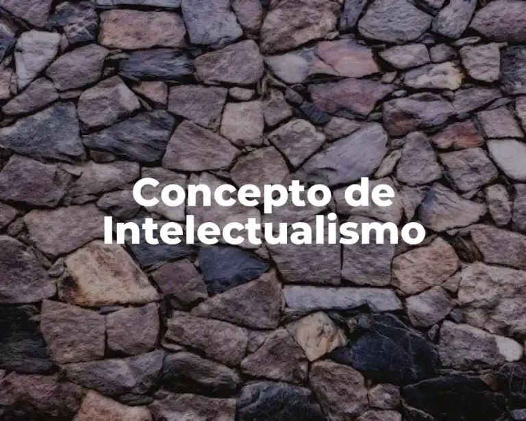Concepto de Intelectualismo