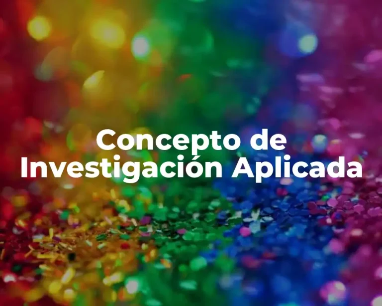 Concepto de Investigación Aplicada