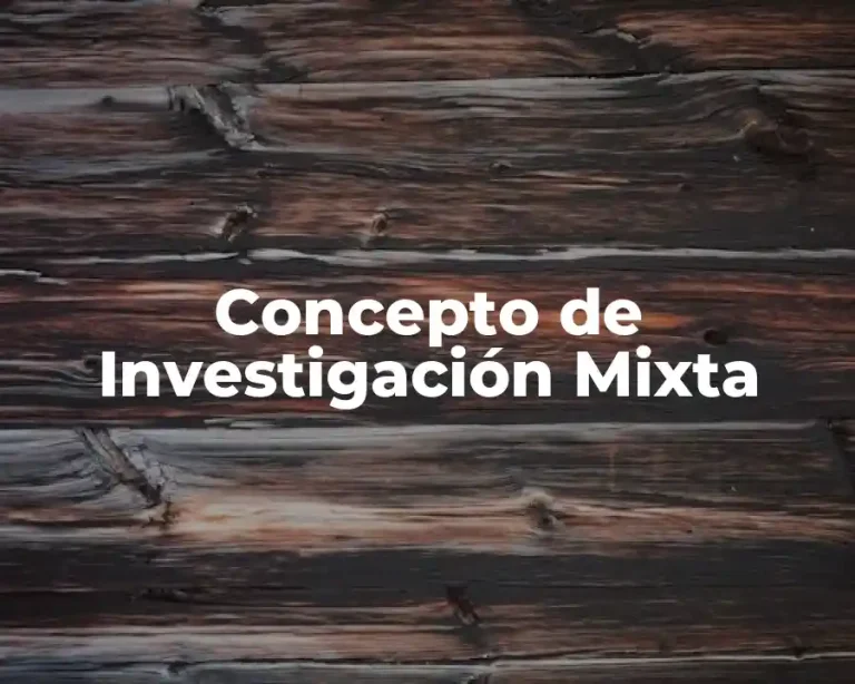Concepto de Investigación Mixta