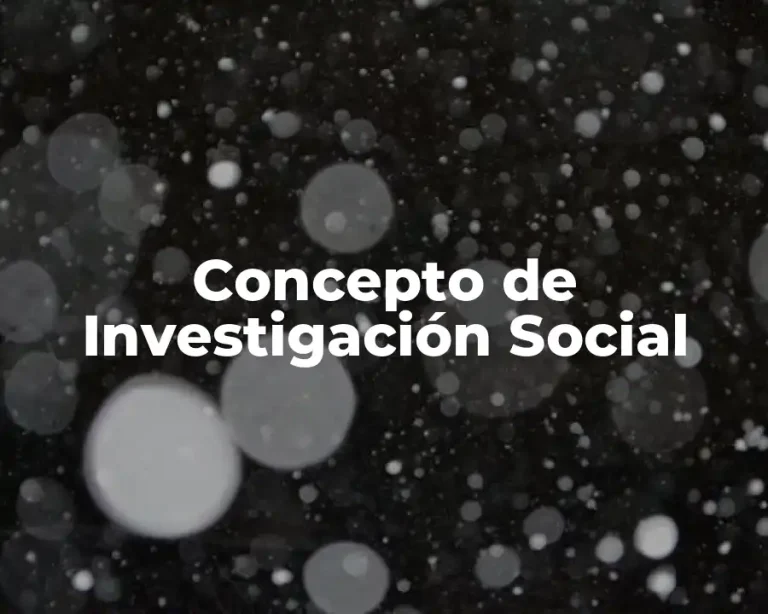 Concepto de Investigación Social