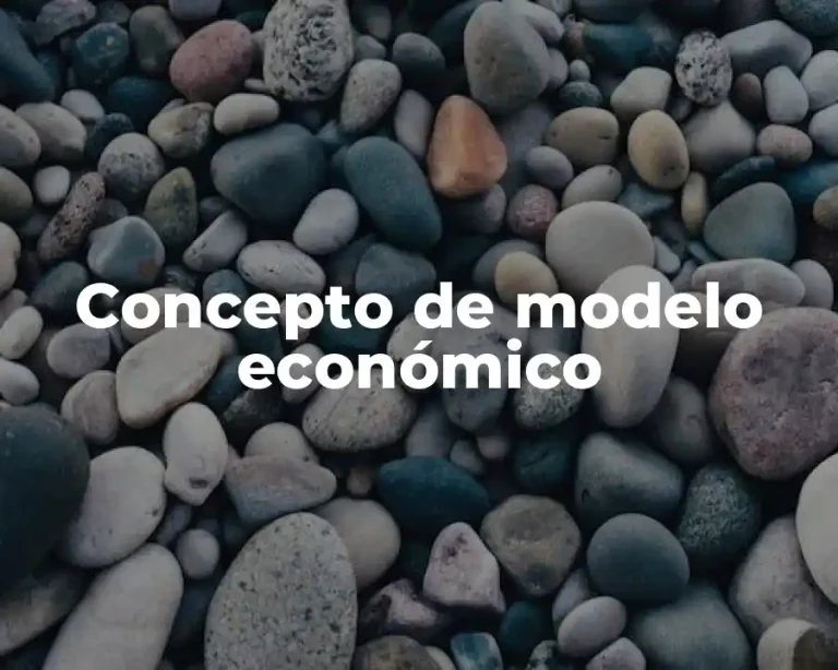 Concepto de modelo económico
