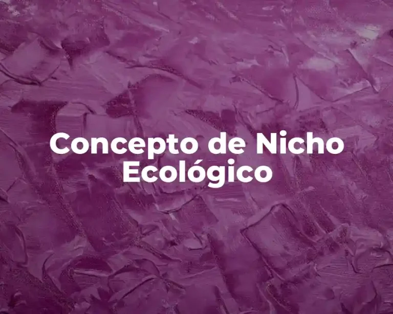 Concepto de Nicho Ecológico