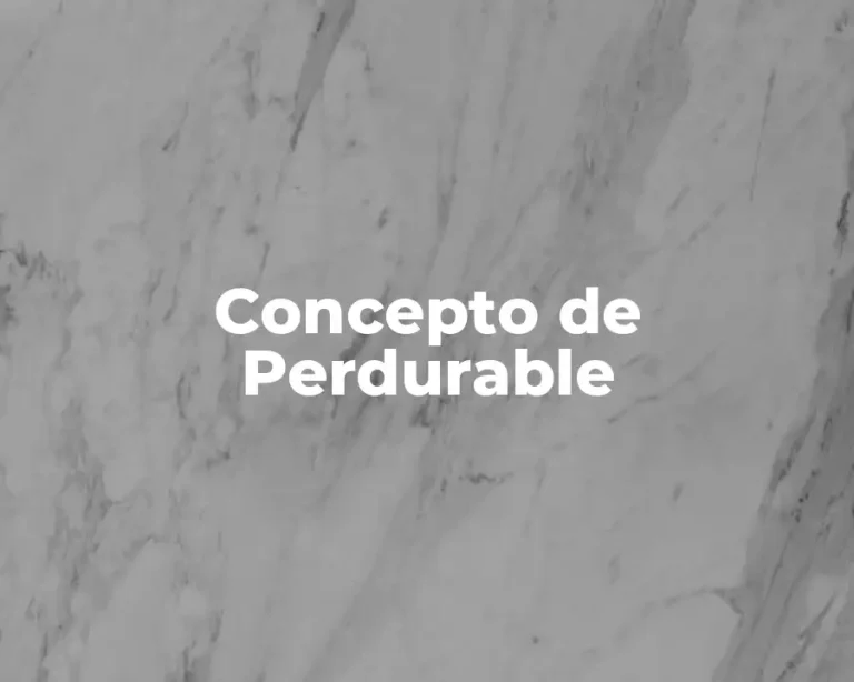 Concepto de Perdurable