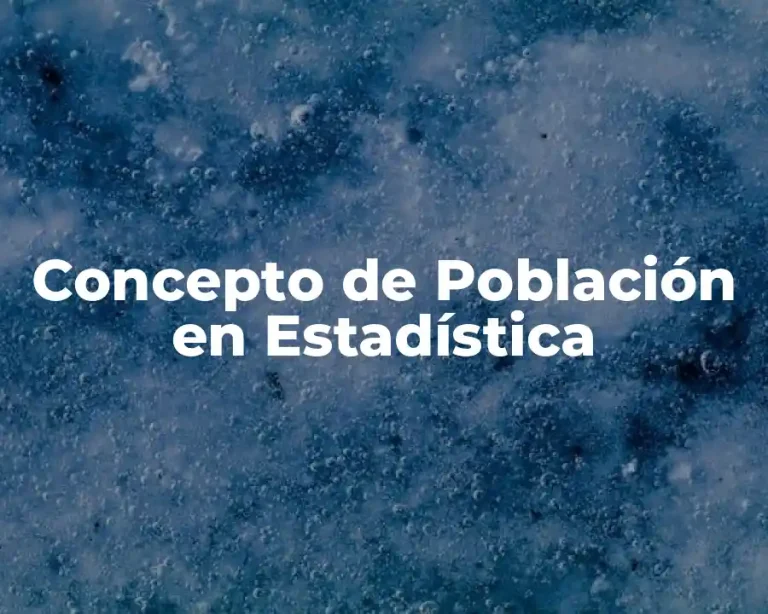 Concepto de Población en Estadística