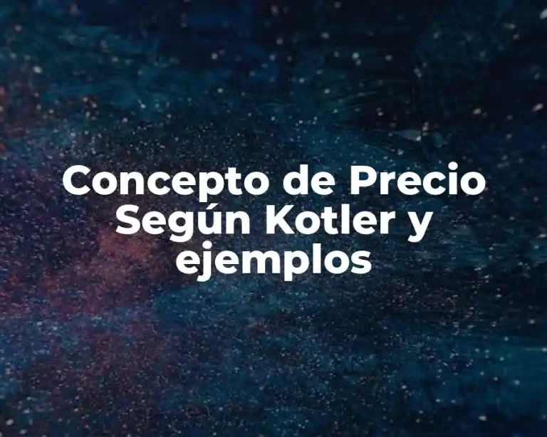 Concepto de Precio Según Kotler y ejemplos