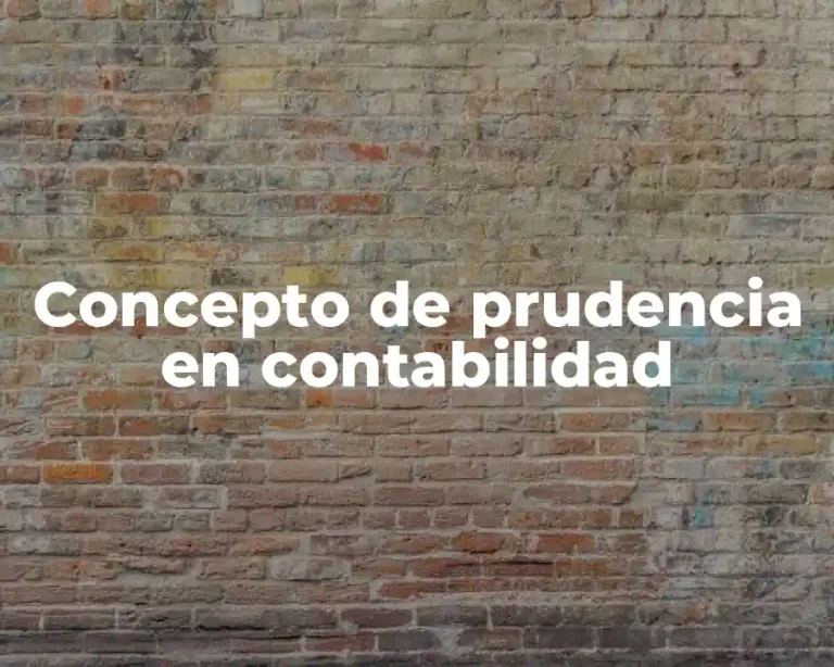 Concepto de prudencia en contabilidad