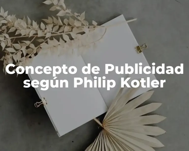 Concepto de Publicidad según Philip Kotler