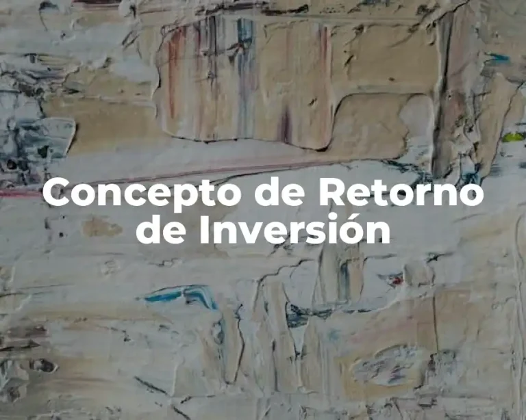 Concepto de Retorno de Inversión