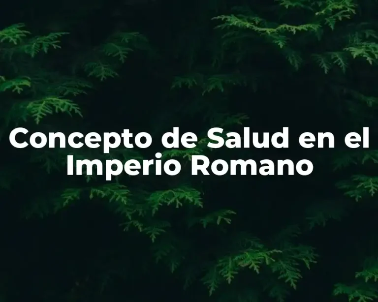 Concepto de Salud en el Imperio Romano