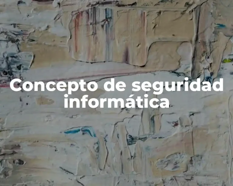 Concepto de seguridad informática