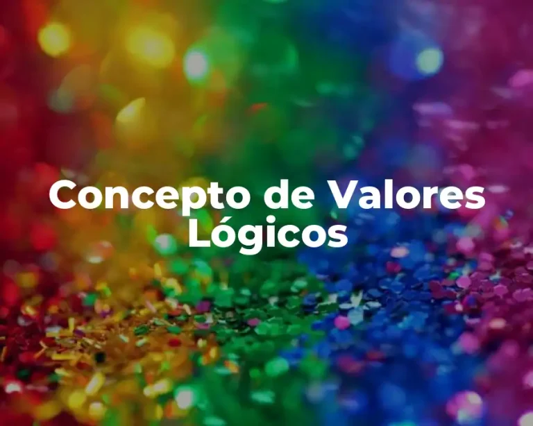 Concepto de Valores Lógicos