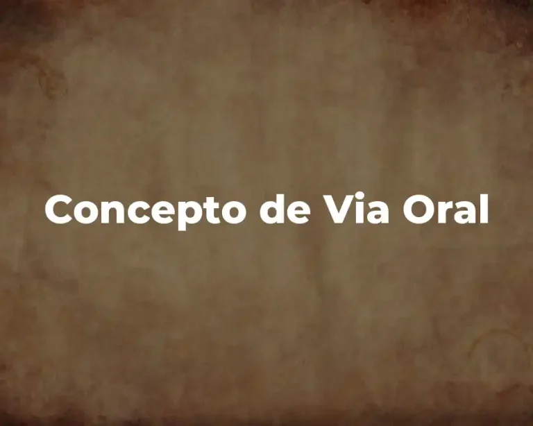 Concepto de Via Oral