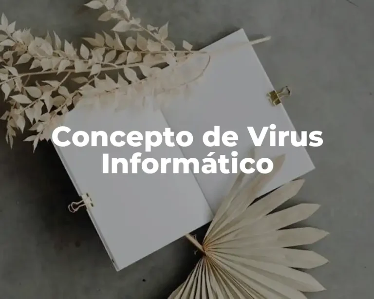 Concepto de Virus Informático