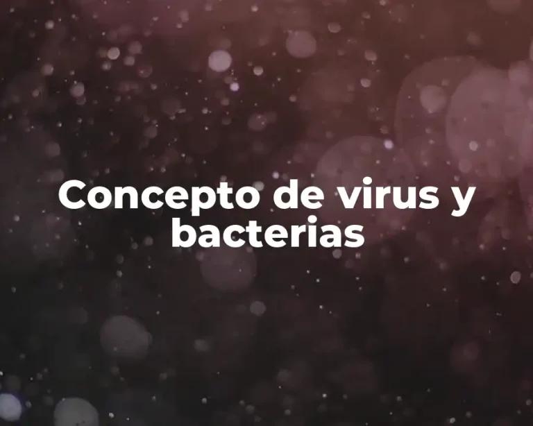 Concepto de virus y bacterias
