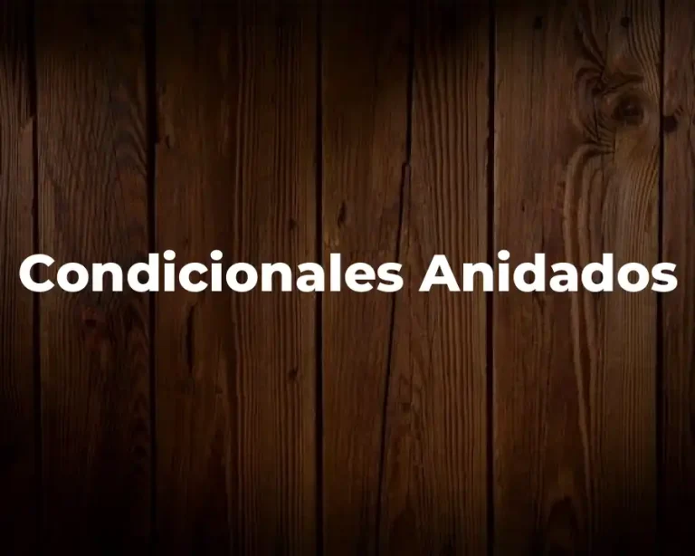 Condicionales Anidados
