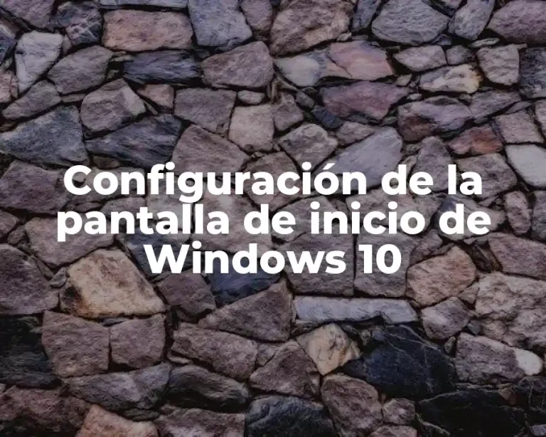 Configuración de la pantalla de inicio de Windows 10