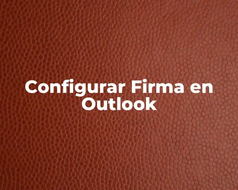 Configurar Firma en Outlook
