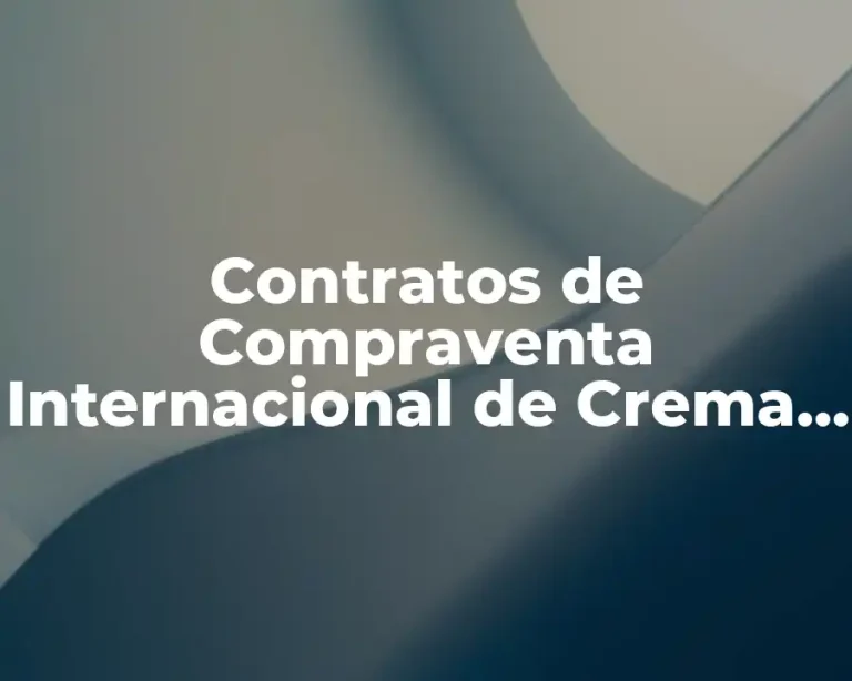 Contratos de Compraventa Internacional de Crema Capilar