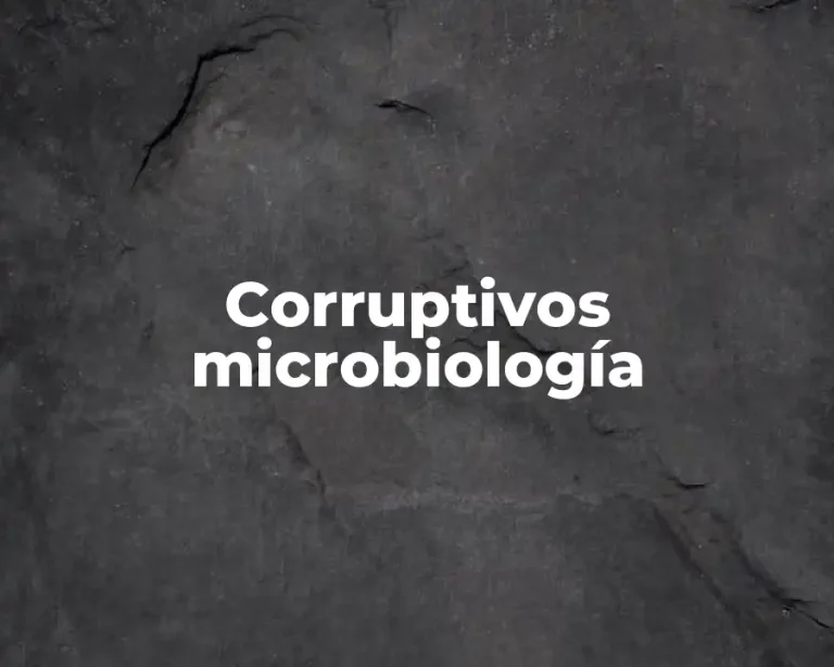 Corruptivos microbiología