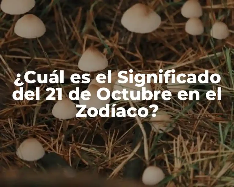 ¿Cuál es el Significado del 21 de Octubre en el Zodíaco?