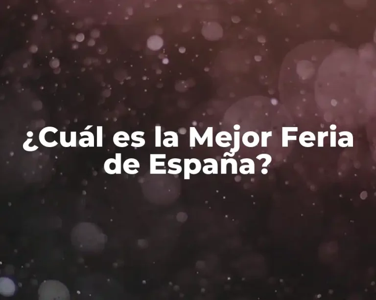¿Cuál es la Mejor Feria de España?